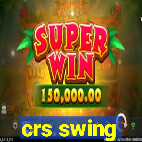 crs swing